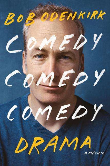 Bob Odenkirk: Odenkirk, B: Comedy Comedy Comedy Drama, Buch