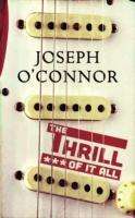 Joseph O'Connor: The Thrill of it All, Buch