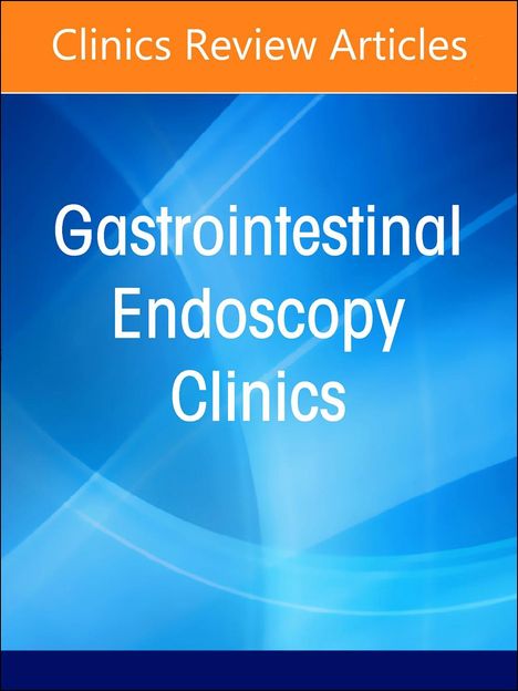 Advances in Bariatric and Metabolic Endoscopy, an Issue of Gastrointestinal Endoscopy Clinics, Buch