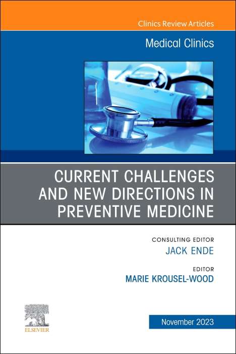 Current Challenges and New Directions in Preventive Medicine, An Issue of Medical Clinics of North America, Buch
