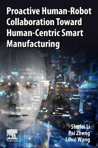 Shufei Li: Proactive Human-Robot Collaboration Toward Human-Centric Smart Manufacturing, Buch