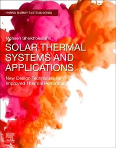 Mohsen Sheikholeslami: Solar Thermal Systems and Applications, Buch