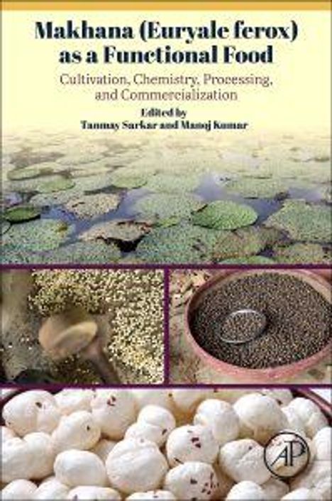 „Makhana (Euryale ferox) as a Functional Food“; Seerosen, Samen und puffige Makhanas in Nahaufnahmen.