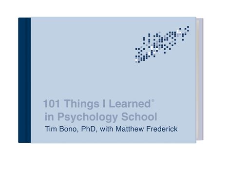 Tim Bono: 101 Things I Learned(r) in Psychology School, Buch