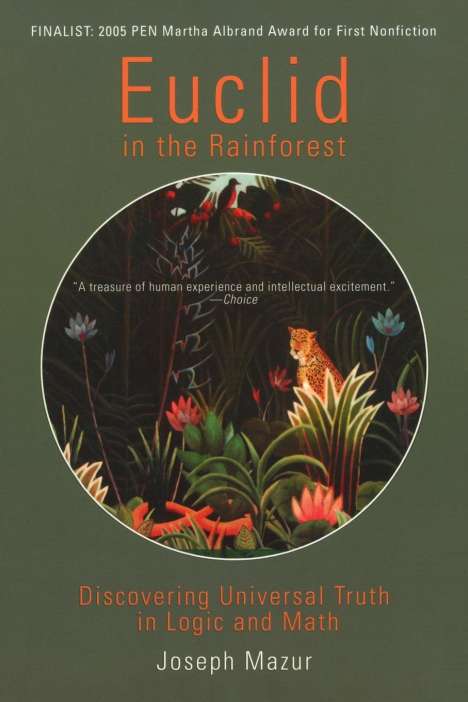 Joseph Mazur: Euclid in the Rainforest: Discovering Universal Truth in Logic and Math, Buch