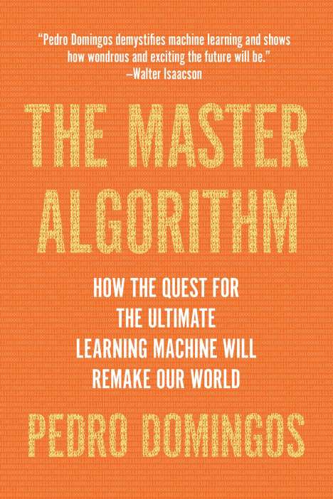 Pedro Domingos: The Master Algorithm, Buch