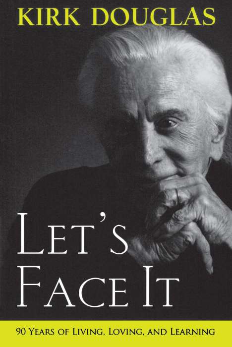 Kirk Douglas: Let's Face It: 90 Years of Living, Loving, and Learning, Buch