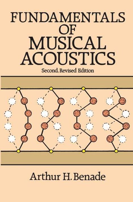 Arthur H. Benade: Fundamentals Of Musical Acoust, Buch