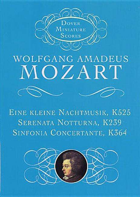 Wolfgang Amadeus Mozart: Mozart, W Eine Kleine Nachtmusik/Serenata Notturna/Snf Concertante M/S, Noten