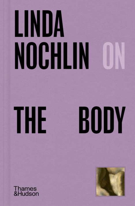 Linda Nochlin: Linda Nochlin on The Body, Buch