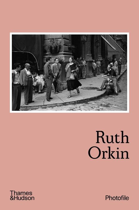 Anne Morin: Ruth Orkin (Photofile), Buch