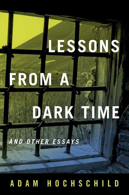 Adam Hochschild: Lessons from a Dark Time and Other Essays, Buch