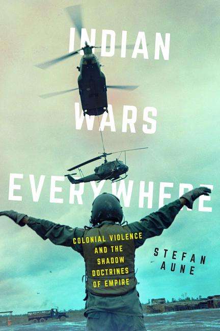 Stefan Aune: Indian Wars Everywhere, Buch