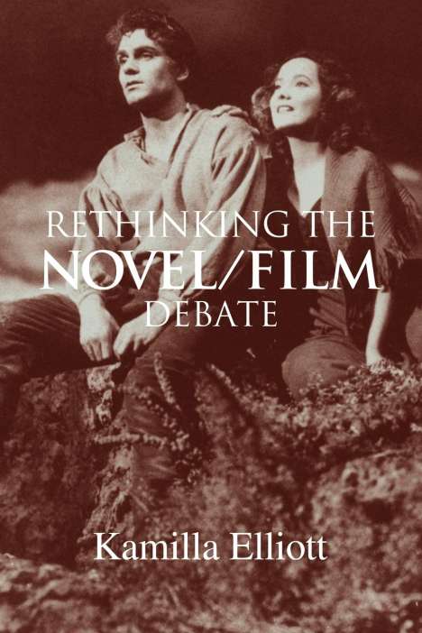 Kamilla Elliott: Rethinking the Novel/Film Debate, Buch