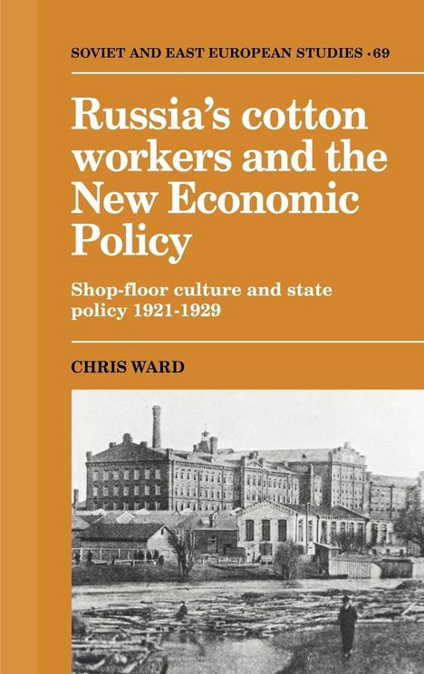 Chris Ward: Russia's Cotton Workers and the New Economic Policy, Buch