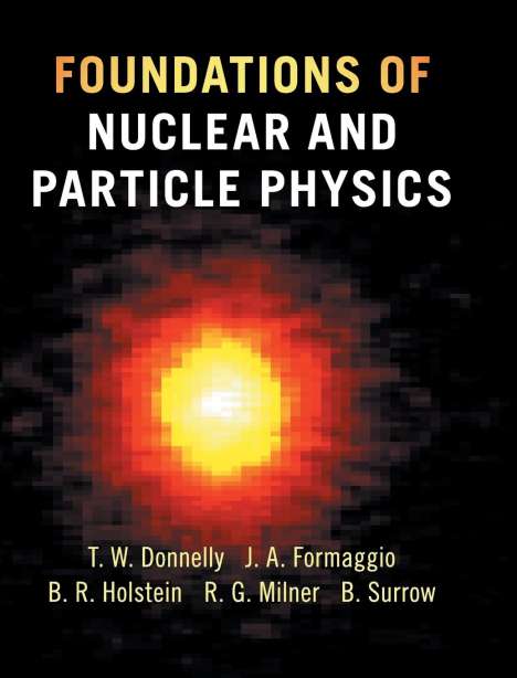 T William Donnelly: Foundations of Nuclear and Particle Physics, Buch