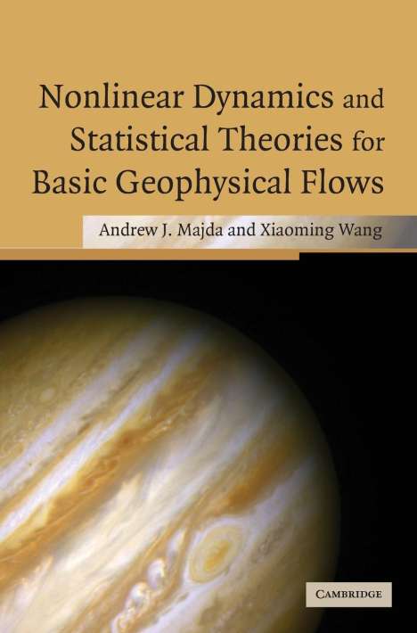 Andrew Majda: Nonlinear Dynamics and Statistical Theories for Basic Geophysical Flows, Buch