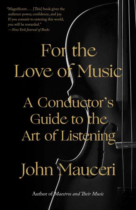John Mauceri: For the Love of Music: A Conductor's Guide to the Art of Listening, Buch