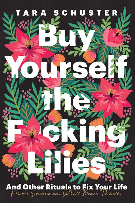 Tara Schuster: Buy Yourself The F-Cking Lilie, Buch