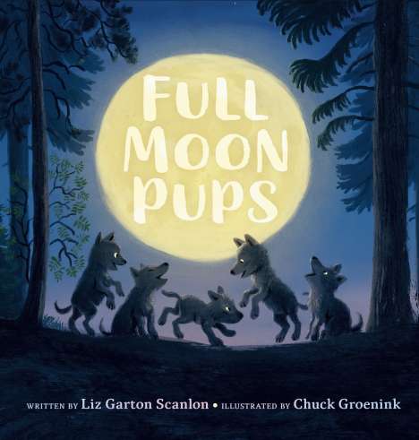 Liz Garton Scanlon: Full Moon Pups, Buch