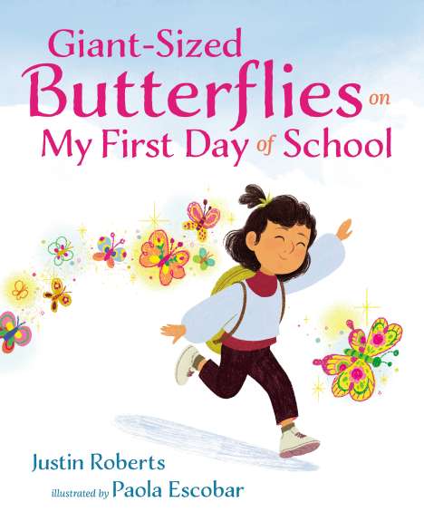 Justin Roberts: Giant-Sized Butterflies On My First Day of School, Buch