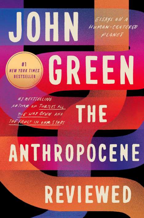 John Green: Green, J: Anthropocene Reviewed, Buch