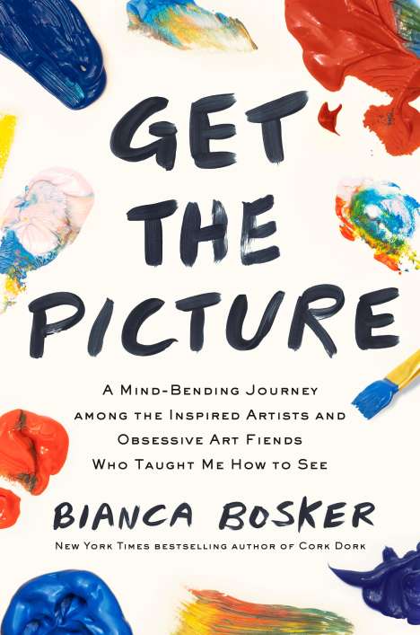 Bianca Bosker: Get the Picture, Buch