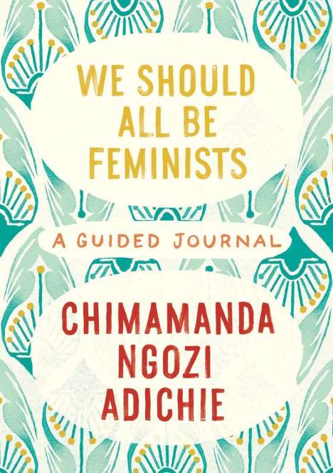 Chimamanda Ngozi Adichie: We Should All Be Feminists: A Guided Journal, Buch