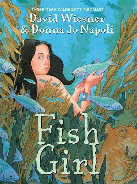 Wiesner David Wiesner: David Wiesner, W: Fish Girl, Buch