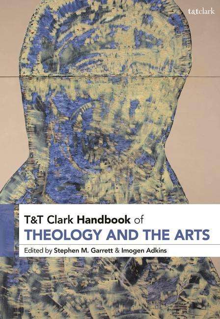 T&t Clark Handbook of Theology and the Arts, Buch