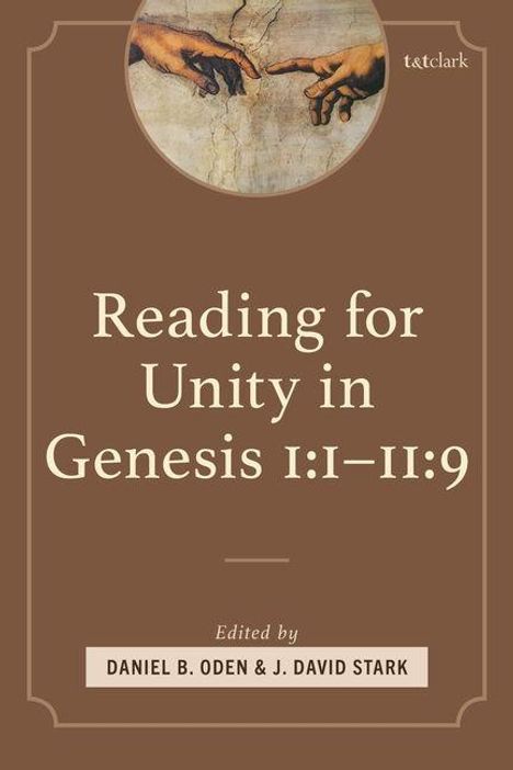Text: "Reading for Unity in Genesis 1:1-11:9", "Edited by Daniel B. Oden & J. David Stark". Oben ist ein kleines Logo.