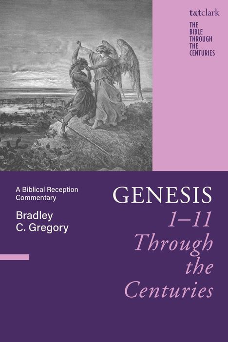 Links: "A Biblical Reception Commentary. Bradley C. Gregory". Rechts: "GENESIS 1-11 Through the Centuries". Oben Illustration: Ein Engel ringt mit einer Person.