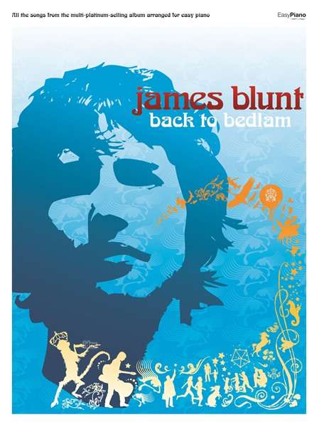James Blunt: Back to Bedlam (easy piano/vocal), Noten