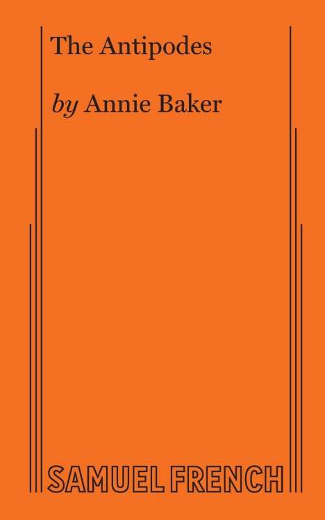 Annie Baker: Antipodes, The, Buch