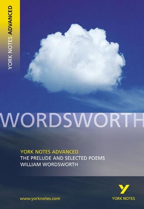 William Wordsworth (1908-1988): The Prelude and Selected Poems: York Notes Advanced everything you need to catch up, study and prepare for and 2023 and 2024 exams and assessments, Buch