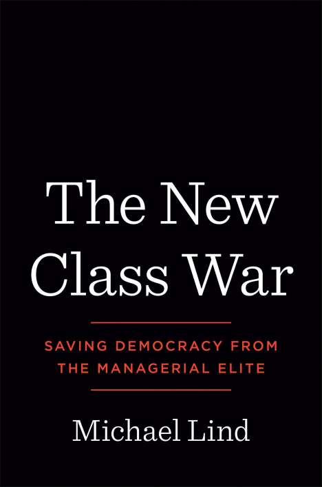 Michael Lind: The New Class War, Buch