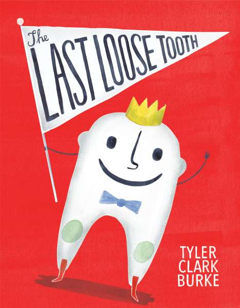 Tyler Clark Burke: The Last Loose Tooth, Buch