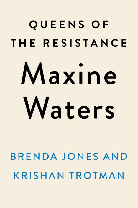 Brenda Jones: Queens of the Resistance: Maxine Waters: A Biography, Buch