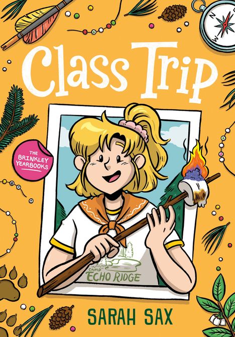 „Class Trip“, „THE BRINKLEY YEARBOOKS“, „CAMP ECHO RIDGE“, „SARAH SAX“. Illustration: Mädchen mit Marshmallow am Stock.