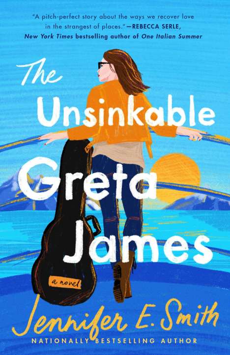 Jennifer E. Smith: The Unsinkable Greta James, Buch