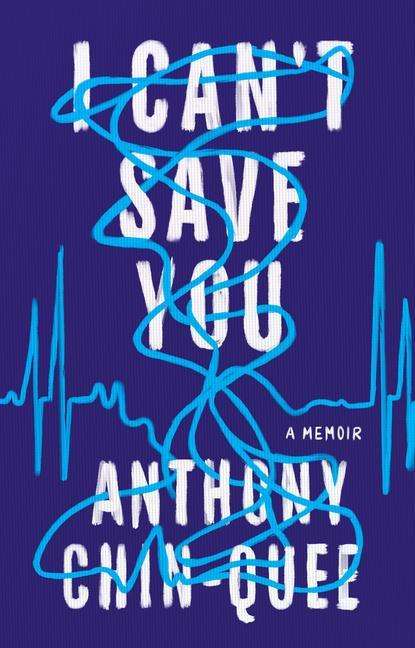 Anthony Chin-Quee: I Can't Save You, Buch