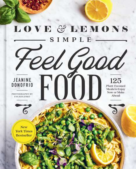 Jeanine Donofrio: Love and Lemons Simple Feel Good Food, Buch