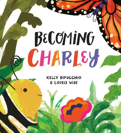 Kelly Dipucchio: Becoming Charley, Buch