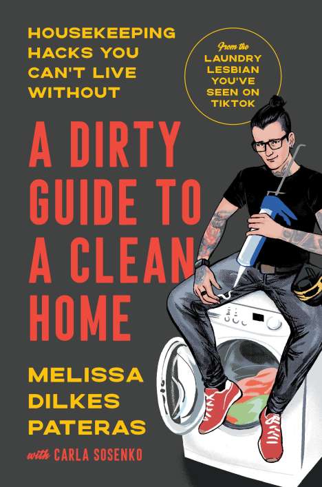 Melissa Dilkes Pateras: A Dirty Guide to a Clean Home, Buch