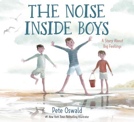 Pete Oswald: The Noise Inside Boys: A Story about Big Feelings, Buch