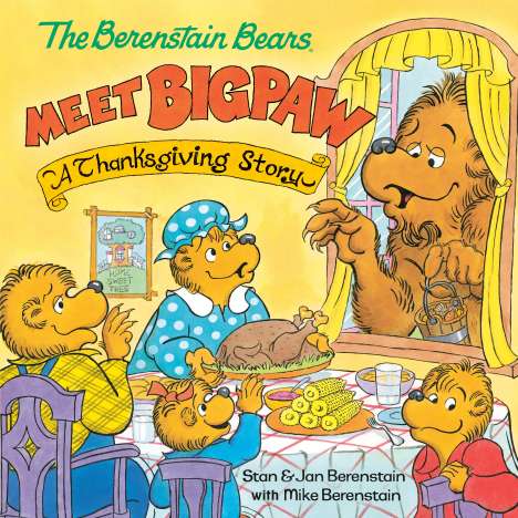 Mike Berenstain: The Berenstain Bears Meet Bigpaw: A Thanksgiving Story (Berenstain Bears), Buch