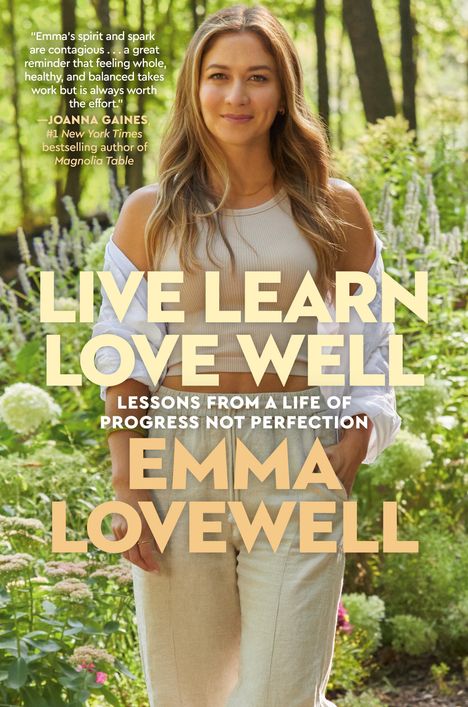 Emma Lovewell: Live Learn Love Well: Lessons from a Life of Progress Not Perfection, Buch