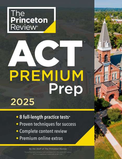 The Princeton Review: Princeton Review ACT Premium Prep, 2025, Buch