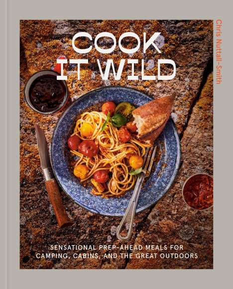 Chris Nuttall-Smith: Cook It Wild, Buch