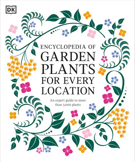 Dk: Encyclopedia of Garden Plants for Every Location, Buch
